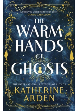 The Warm Hands of Ghosts