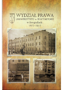 Wydział Prawa Uniwersytetu w Białymstoku w fotografiach