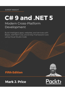 C# 9 and .NET 5 - Modern Cross-Platform Development - Fifth Edition