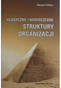Klasyczne i nowoczesne struktury organizacji