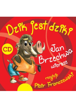 Dzik jest dziki i inne wiersze