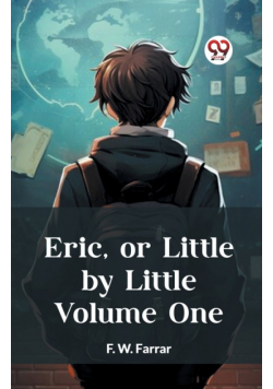 Eric, or Little by Little Volume One