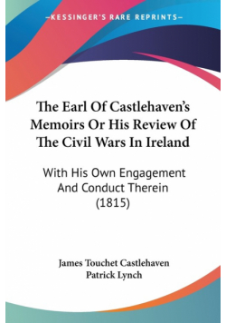 The Earl Of Castlehaven's Memoirs Or His Review Of The Civil Wars In Ireland