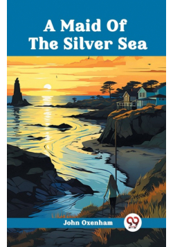 A Maid Of The Silver Sea