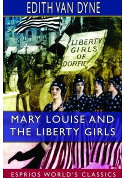 Mary Louise and the Liberty Girls (Esprios Classics)