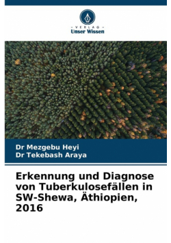 Erkennung und Diagnose von Tuberkulosefällen in SW-Shewa, Äthiopien, 2016