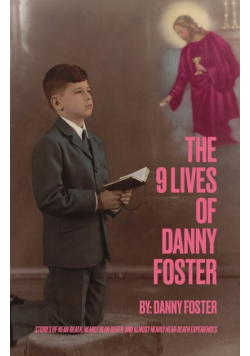 The 9 Lives of Danny Foster