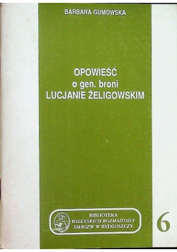 Opowieść o gen broni Lucjanie Żeligowskim