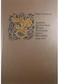 Przywileje królewskiego miasta stołecznego Starej Warszawy, Reprint z 1913 r.