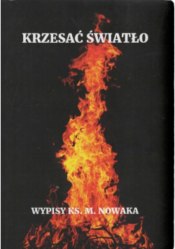 Krzesać światło Wpisy Ks . M . Nowaka
