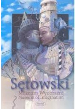 Sętowski Muzeum wyobraźni