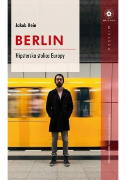 Berlin Hipsterska stolica Europy