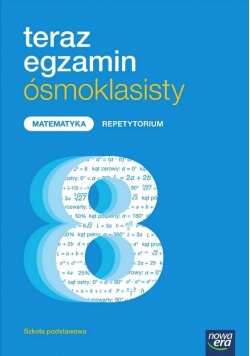 Teraz egzamin ósmoklasisty. Matematyka Repetyt. NE