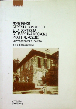 Monsignor Geremia Bonomelli e la contessa Giuseppina Negroni Prati Morosini