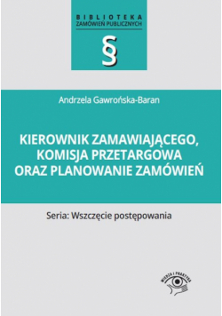 Kierownik zamawiającego, komisja przetargowa oraz planowanie zamówień
