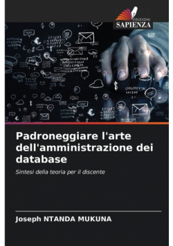 Padroneggiare l'arte dell'amministrazione dei database