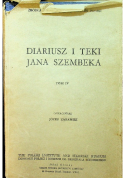 Diariusz i teki Jana Szembeka Tom IV