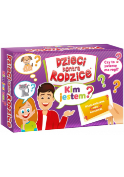 Dzieci kontra rodzice Kim jestem