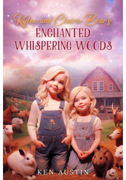 Kylee and Claire-Bear's Enchanted Whispering Woods