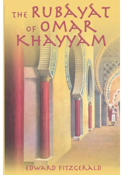 The Rubayat of Omar Khayyam