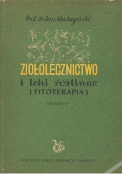 Ziołolecznictwo i leki roślinne Fitoterapia