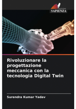 Rivoluzionare la progettazione meccanica con la tecnologia Digital Twin