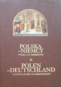 Polska Niemcy Tysiąc lat sąsiedztwa