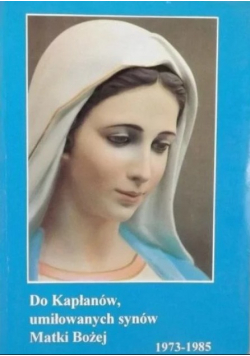 Do kapłanów umiłowanych synów Matki Bożej 1973 1985