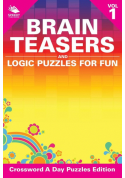 Brain Teasers and Logic Puzzles for Fun Vol 1