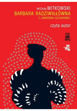 Barbara Radziwiłłówna z Jaworzna Szczakowej, Audiobook