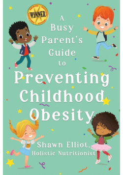A Busy Parent's Guide to Preventing Childhood Obesity