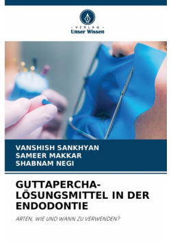 Guttapercha-Lösungsmittel In Der Endodontie