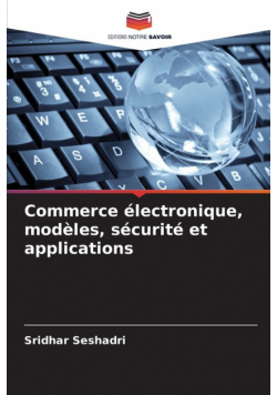 Commerce électronique, modèles, sécurité et applications