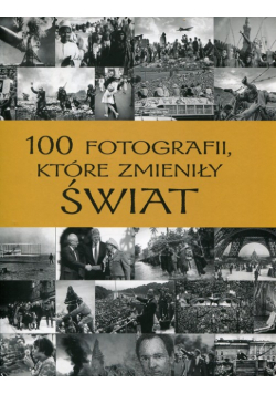 100 fotografii które zmieniły świat