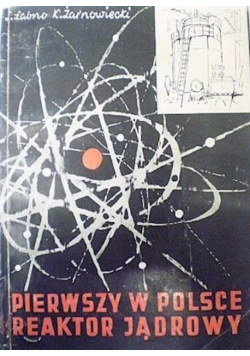 Pierwszy w Polsce reaktor jądrowy