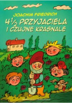 4 1 / 2 przyjaciela i czujne krasnale