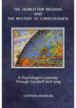 The Search For Meaning and The Mystery of Consciousness