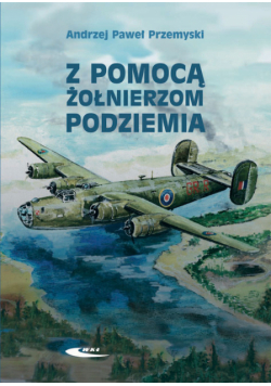 Z pomocą żołnierzom Podziemia