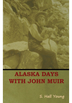Alaska Days with John Muir
