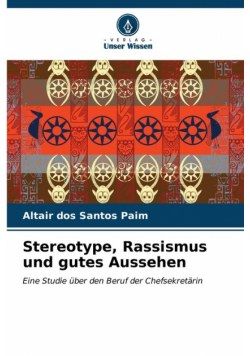 Stereotype, Rassismus und gutes Aussehen