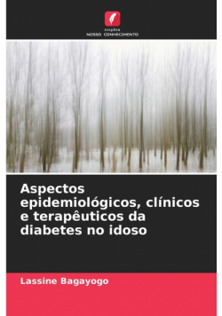 Aspectos epidemiológicos, clínicos e terapêuticos da diabetes no idoso