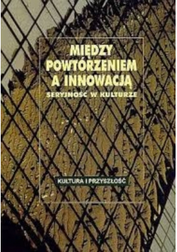 Między Powtórzeniem a Innowacją