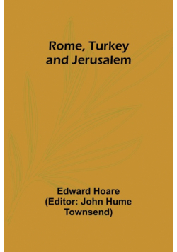 Rome, Turkey and Jerusalem