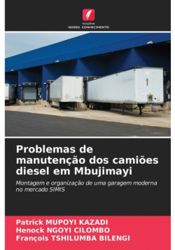 Problemas de manutenção dos camiões diesel em Mbujimayi