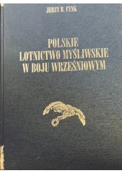 Polskie lotnictwo myśliwskie w boju wrześniowym