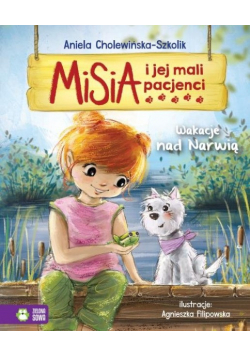 Misia i jej mali pacjenci Wakacje nad Narwią