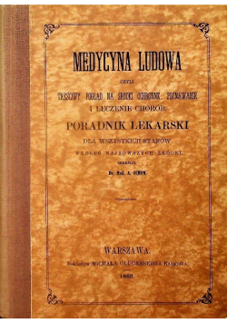 Medycyna Ludowa Poradnik Lekarski Reprint z 1860 r.