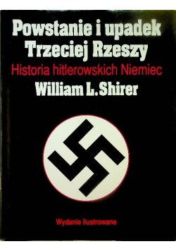 Powstanie i upadek Trzeciej Rzeszy Historia hitlerowskich Niemiec