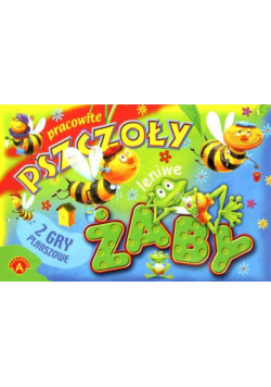 Pracowite pszczoły Leniwe żaby