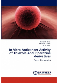 In Vitro Anticancer Activity of Thiazole And Piperazine derivatives
